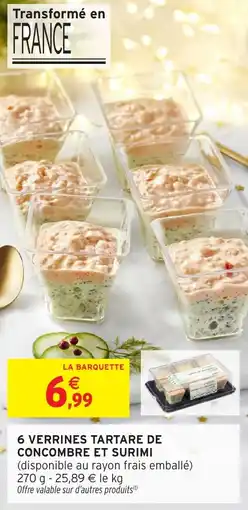 Intermarché 6 verrines tartare de concombre et surimi offre