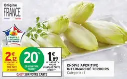 Intermarché Endive aperitive intermarché terroirs offre