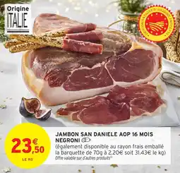 Intermarché Jambon san daniele aop 16 mois negroni offre