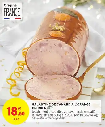 Intermarché Galantine de canard a l'orange prunier offre