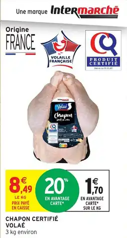 Intermarché Chapon certifié volaé offre