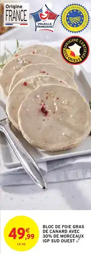 Intermarché Bloc de foie gras de canard avec 30% de morceaux igp sud ouest offre