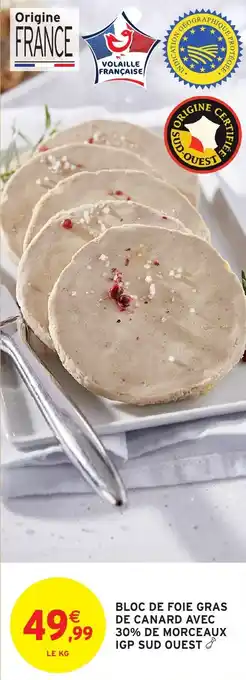 Intermarché Bloc de foie gras de canard avec 30% de morceaux igp sud ouest offre