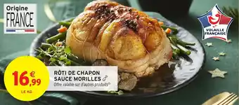Intermarché Rôti de chapon sauce morilles offre