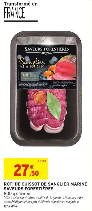 Intermarché Rôti de cuissot de sanglier mariné saveurs forestières offre