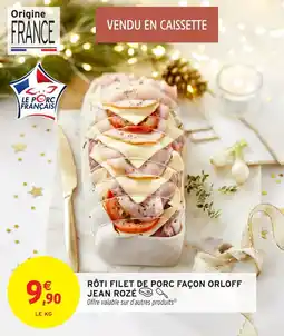 Intermarché Rôti filet de porc façon orloff jean rozé offre