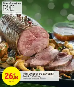 Intermarché Rôti cuissot de sanglier sans os offre