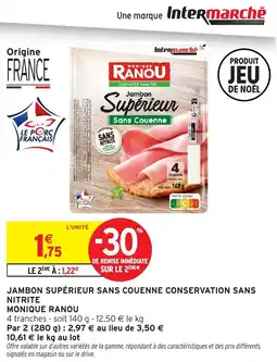 Intermarché Jambon supérieur sans couenne conservation sans nitrite monique ranou offre