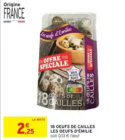 Intermarché 18 oeufs de cailles les oeufs d'émilie offre