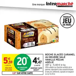 Intermarché Bûche glacée caramel au beurre salé vanille pécan adélie offre