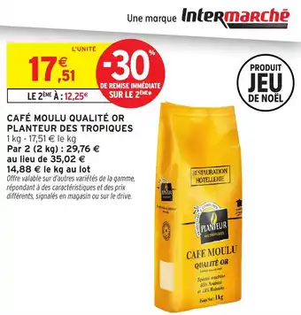 Intermarché Café moulu qualité or planteur des tropiques offre