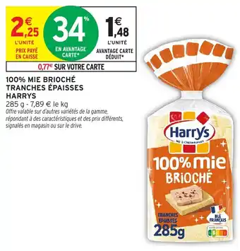 Intermarché 100% mie brioché tranches épaisses harrys offre