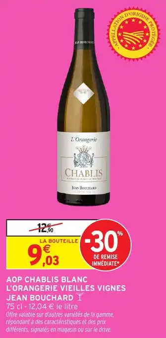 Intermarché Aop chablis blanc l'orangerie vieilles vignes jean bouchard offre