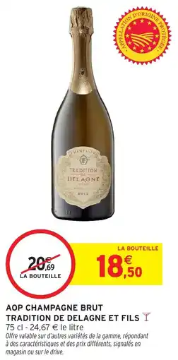 Intermarché Aop champagne brut tradition de delagne et fils offre