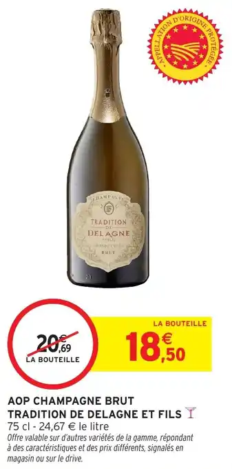 Intermarché Aop champagne brut tradition de delagne et fils offre
