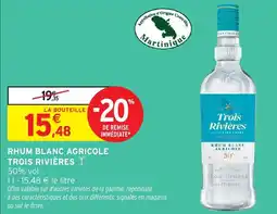 Intermarché Rhum blanc agricole trois rivières offre