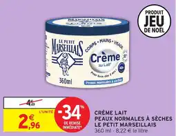 Intermarché Crème lait peaux normales à sèches le petit marseillais offre