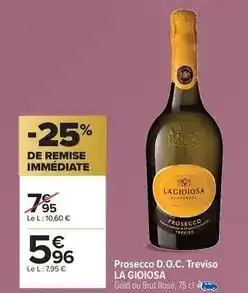 Carrefour Drive La gioiosa - prosecco d.o.c. treviso offre