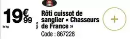 Promocash Rôti cuissot de sanglier chasseurs de france offre