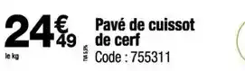 Promocash Pavé de cuissot de cerf offre