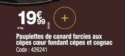 Promocash Canard - paupiettes de farcies aux cèpes cœur fondant cèpes et cognac offre