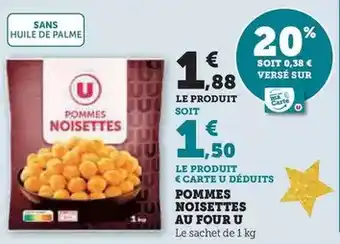 Super U U - pommes noisettes au four offre
