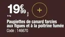 Promocash Canard - paupiettes de farcies aux figues et à la poitrine fumée offre