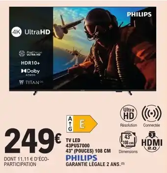E.Leclerc PHILIPS Tv led 43PUS7000 offre