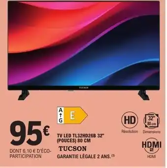 E.Leclerc TUCSON Tv led TL32HD26B 32" offre