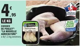 E.Leclerc LA NOUVELLE AGRICULTURE Cuisses d poulet offre