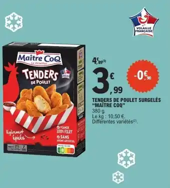 E.Leclerc MAÎTRE COQ Tenders de poulet surgelés offre