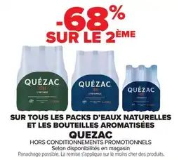 Carrefour SUR TOUS LES PACKS D'EAUX NATURELLES ET LES BOUTEILLES AROMATISÉES QUEZAC offre