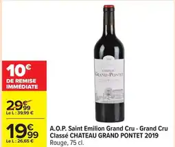 Carrefour A.o.p. saint emilion grand cru grand cru classé chateau grand pontet 2019 offre