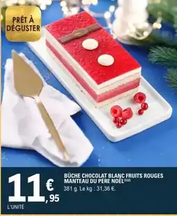 E.Leclerc Bûche chocolat blanc fruits rouges manteau du père noël offre