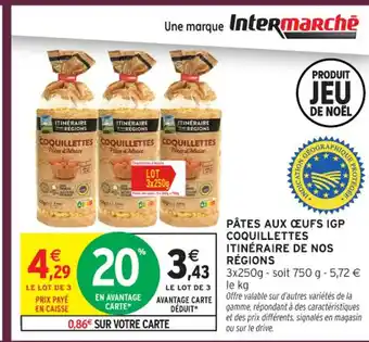 Intermarché Express ITINÉRAIRE DE NOS RÉGIONS Pâtes aux ceufs igp coquillettes offre