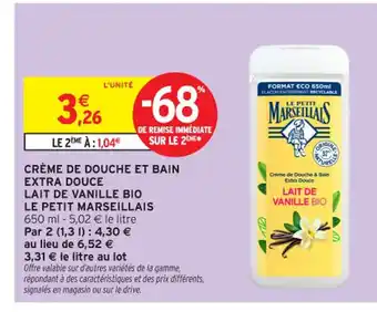 Intermarché Express LE PETIT MARSEILLAIS Crème de douche et bain extra douce lait de vanille bio offre