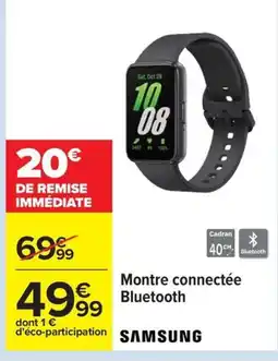 Carrefour SAMSUNG Montre connectée Bluetooth offre
