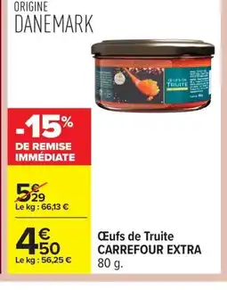 Carrefour CARREFOUR EXTRA Œufs de Truite offre