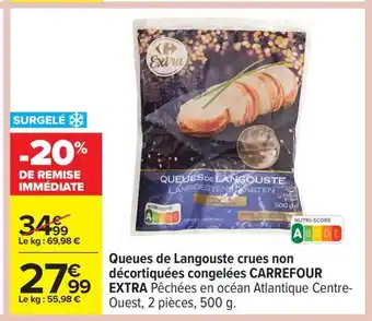 Carrefour CARREFOUR EXTRA Queues de Langouste crues non décortiquées congelées offre