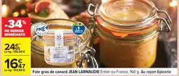 Carrefour JEAN LARNAUDIE Foie gras de canard offre