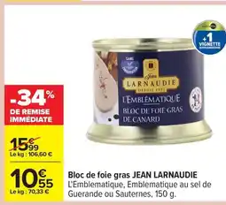 Carrefour JEAN LARNAUDIE Bloc de foie gras offre