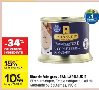 Carrefour JEAN LARNAUDIE Bloc de foie gras offre