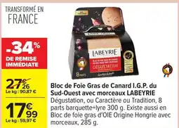 Carrefour LABEYRIE Bloc de Foie Gras de Canard I.G.P. du Sud-Ouest avec morceaux offre