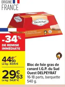 Carrefour DELPEYRAT Bloc de foie gras de canard I.G.P. du Sud Ouest offre