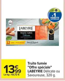 Carrefour LABEYRIE Truite fumée Offre spéciale offre