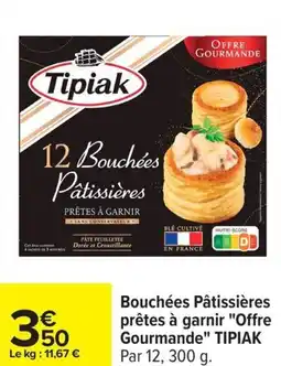 Carrefour TIPIAK Bouchées Pâtissières prêtes à garnir Offre Gourmande offre