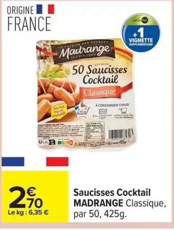 Carrefour MADRANGE Saucisss Cocktail offre