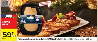 Carrefour JEAN LARNAUDIE Foie gras de canard cru Extra offre