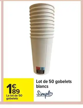 Carrefour SIMPLY Lot de 50 gobelets blancs offre