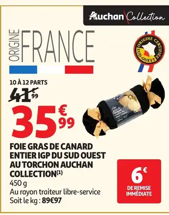 Auchan Foie gras de canard entier igp du sud ouest au torchon auchan collection offre
